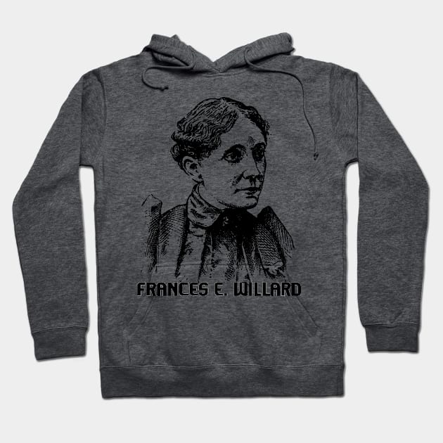 Frances E. Willard Hoodie by truthtopower